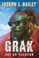 Grak: Orc on Vacation 1977505058 Book Cover