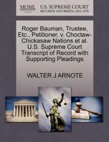 Roger Bauman, Trustee, Etc., Petitioner, v. Choctaw-Chickasaw Nations et al. U.S. Supreme Court Transcript of Record with Supporting Pleadings 127049354X Book Cover