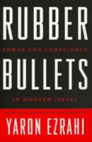 Rubber Bullets: Power and Conscience in Modern Israel 0374252793 Book Cover