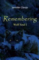 Remembering (Wolf Soul I) 1499694210 Book Cover