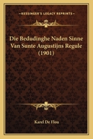 Die Bedudinghe Naden Sinne Van Sunte Augustijns Regule (1901) 1167597176 Book Cover