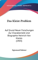 Das Kleist-Problem Auf Grund Neuer Forschungen Zur Charakteristik Und Biographie Heinrich Von Kleists 1247254682 Book Cover