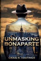 Unmasking Bonaparte 1968251014 Book Cover