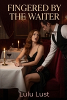 Fingered by the Waiter B0H2Y2TWJ3 Book Cover