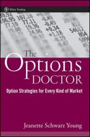 The Options Doctor: Option Strategies for Every Kind of Market (Wiley Trading) 0471777722 Book Cover