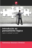 Introdução ao pensamento lógico: Lógica: é realidade? ou Ilusão? (Portuguese Edition) 6208742889 Book Cover