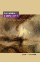 Romantic Complexity: Keats, Coleridge, and Wordsworth 0252076370 Book Cover