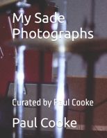 My Sade Photographs: Curated by Paul Cooke B09PMBSPXJ Book Cover