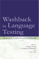 Washback in Language Testing: Research Contexts and Methods 0805839879 Book Cover