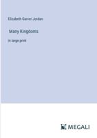 Many Kingdoms: in large print 336834708X Book Cover