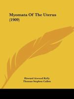 Myomata of the Uterus 1144297532 Book Cover