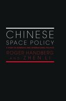Chinese Space Policy: A Study in Domestic and International Politics 0415646618 Book Cover