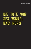 Die Tote von der Winkel Badi Horw: Kriminalroman (German Edition) 3750451036 Book Cover