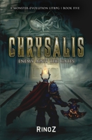 Chrysalis 5: Enemy A(n)t the Gates: A LitRPG Adventure B0CTFHD1FT Book Cover