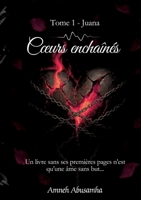 Coeurs Enchaînés: Tome 1 - Juana (French Edition) 2322637920 Book Cover