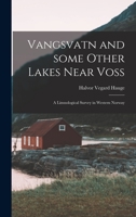 Vangsvatn and Some Other Lakes Near Voss: a Limnological Survey in Western Norway 1014937957 Book Cover