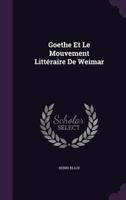 Goethe Et Le Mouvement Litteraire de Weimar 1141256800 Book Cover