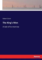 The King's Men: A Tale of To-morrow 1499393997 Book Cover