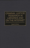 Criminal Justice Research in Libraries and on the Internet (Bibliographies & Indexes in Library & Information Science) 0313300488 Book Cover