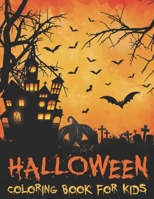 Halloween Coloring Book For Kids:: Best Kids Halloween Gifts : A Collection of Spooky Coloring Book For Children: Cute Halloween Gifts for Girls, Boys and Toddlers B08HH1JV8V Book Cover