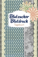 Blutzucker Blutdruck Tagebuch: 2 Jahre Täglich Blutzucker & Blutdruck Werte notieren, Vor-Nach (Frühstück, Mittagessen, Abendessen, Schlafenszeit) (German Edition) B084Z4Z8VD Book Cover