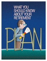 What You Should Know About Your Retirement Plan 1497556600 Book Cover