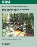 Aquatic Assessment of the Pike Hill Copper Mine Superfund Site, Corinth, Vermont 1500221546 Book Cover