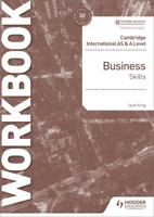 Cambridge International as & a Level Business Skills Workbook 1398308153 Book Cover