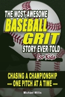 Baseball Grit: The Mental Toughness Youth Baseball Book for Young Readers, An Inspirational Sports Chapter Book for Kids 8-12 B0CR5L768D Book Cover