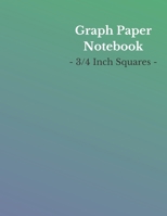 Graph Paper Notebook: 3/4 Inch Squares - Large (8.5 x 11 Inch) - 150 Pages - Green/Blue Cover 1659556953 Book Cover