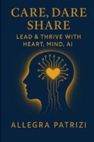 Care, Dare, Share 1919230122 Book Cover