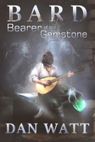 BARD: Bearer of the Gemstone 1777618428 Book Cover