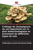 Criblage de champignons du sol importants sur le plan biotechnologique et provenant de différents types de sols (French Edition) 6208523834 Book Cover