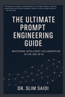 The Ultimate Prompt Engineering Guide: Mastering Intelligent Collaboration in the Age of AI (Consulting Essentials) B0F74N8P2J Book Cover