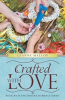 Crafted with Love: Book #2 in the Indiana Romance Series 197366819X Book Cover