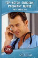 Top-Notch Surgeon, Pregnant Nurse 0263199045 Book Cover