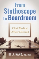 From Stethoscope to Boardroom: Chief Medical Officer Decoded 1971678147 Book Cover