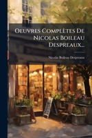 Oeuvres Complètes De Nicolas Boileau Despreaux... (French Edition) 1024724328 Book Cover