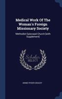 Medical Work Of The Woman's Foreign Missionary Society: Methodist Episcopal Church [with Supplement] 1022622889 Book Cover