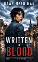Written in Blood: A Private Investigator Small Town Mystery (Izzy Carter Mysteries) B0FF9K6QQ6 Book Cover