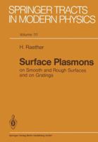Surface Plasmons on Smooth and Rough Surfaces and on Gratings (Springer Tracts in Modern Physics) 3662151243 Book Cover