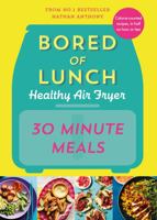 Bored of Lunch Healthy Air Fryer: Super Speedy 1529914515 Book Cover