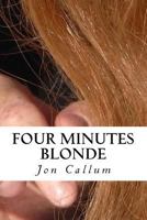 Four minutes blonde: Strictly limited to 250 pieces worldwide 1729558941 Book Cover