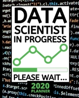 Data Scientist In Progress: Funny Data Scientist Notebook/Journal (6” X 9”) Gift For Birthday, Christmas 1678853976 Book Cover