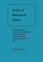 Studies of Rheumatoid Disease: Proceedings of the Third Conference on Research in the Rheumatic Diseases Toronto, February 25-27, 1965 1487598173 Book Cover
