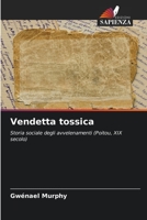 Vendetta tossica: Storia sociale degli avvelenamenti (Poitou, XIX secolo) 6205838648 Book Cover