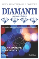 DIAMANTI - Guida per comprare e investire (seconda edizione): Tutto quello che devi sapere prima di acquistare un diamante B08W6QD5BY Book Cover