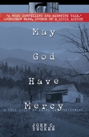 May God Have Mercy: A True Story of Crime and Punishment 0385332947 Book Cover