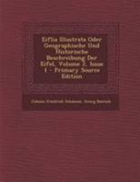 Eiflia Illustrata Oder Geographische Und Historische Beschreibung Der Eifel, Volume 2, Issue 1 1018639918 Book Cover