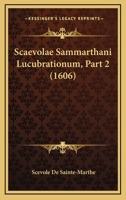 Scaevolae Sammarthani Lucubrationum, Part 2 (1606) 1166986675 Book Cover